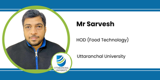 Uttaranchal University, HOD (Food Technology): Mr Sarvesh Interview